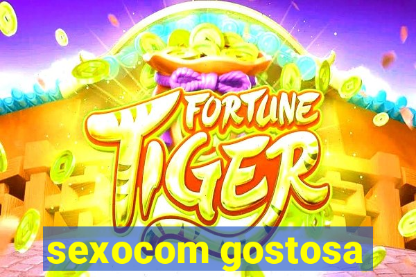 sexocom gostosa